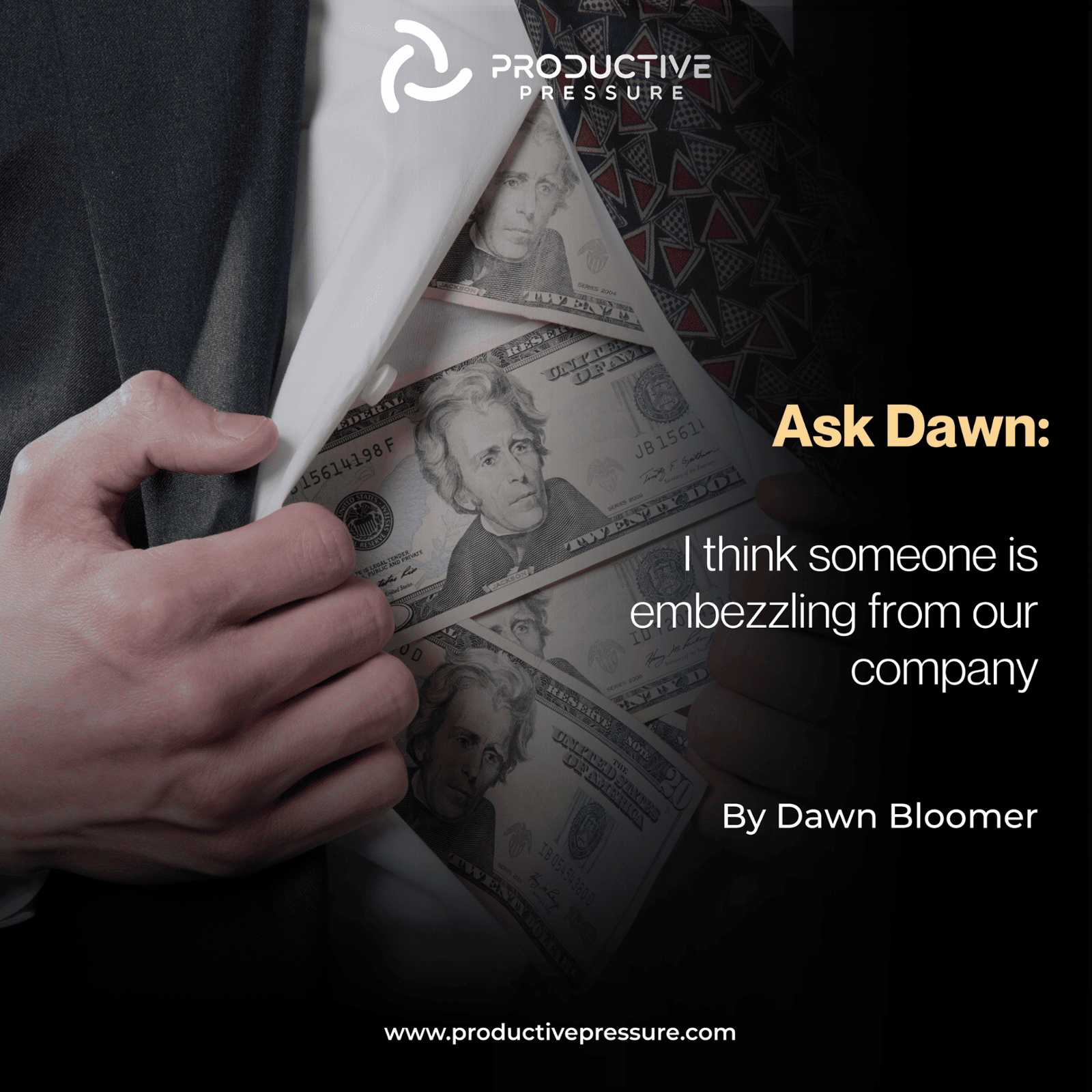 Ask Dawn: I think someone is embezzling from our company